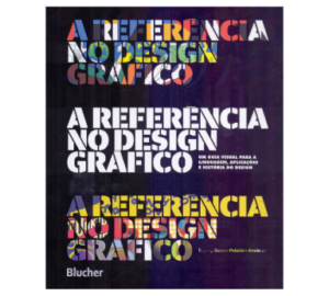 A Referência no Design Gráfico: um Guia Visual Para a Linguagem, Aplicações e História do Design
